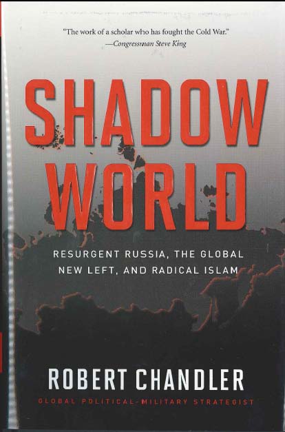 Shadow World: Resurgent Russia, the Global New Left, and Radical Islam
