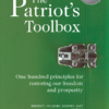 The Patriot's Toolbox: One Hundred Principles for Restoring Our Freedom and Prosperity