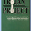 The Trojan Project is a technological fantasy set amid today’s government and political realities as men with opposing visions of America clash over its future.
